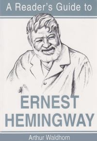 Book Cover for A Reader's Guide to Ernest Hemingway by Arthur Waldhorn