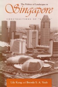 Book Cover for The Politics of Landscapes in Singapore by Lily Kong, Brenda S. A. Yeoh