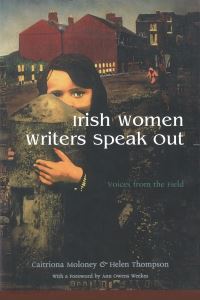 Book Cover for Irish Women Writers Speak Out by Caitriona Moloney, Helen Thompson