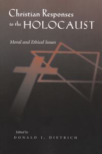 Book Cover for Christian Responses to the Holocaust by Donald J Dietrich