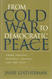 Book Cover for From Cold War to Democratic Peace by Janie Leatherman