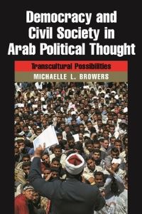 Book Cover for Democracy and Civil Society in Arab Political Thought by Michaelle Browers