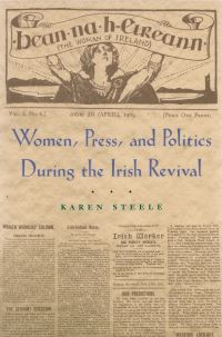 Book Cover for Women, Press, and Politics During the Irish Revival by Karen Steele