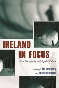 Book Cover for Ireland in Focus by Eóin Flannery, Michael J Griffin