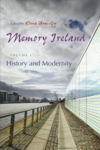 Book Cover for Memory Ireland. Volume 1 History and Modernity by Oona Frawley