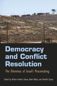Book Cover for Democracy and Conflict Resolution by Miriam Fendius Elman, Oded Haklai, Hendrik Spruyt