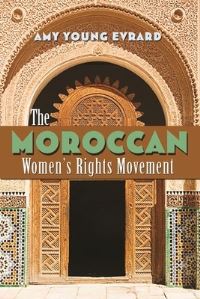 Book Cover for The Moroccan Women's Rights Movement by Amy Young Evrard
