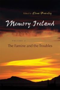 Book Cover for Memory Ireland. Volume 3 The Famine and the Troubles by Oona Frawley