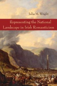 Book Cover for Representing the National Landscape in Irish Romanticism by Julia M Wright