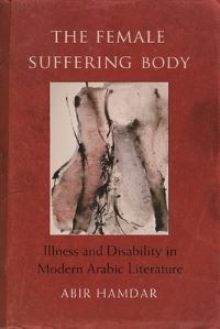 Book Cover for The Female Suffering Body by Abir Hamdar