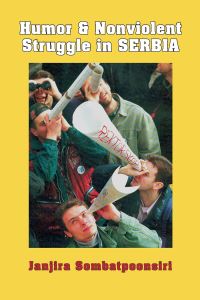 Book Cover for Humor & Nonviolent Struggle in Serbia by Chanchira Sombatphunsiri