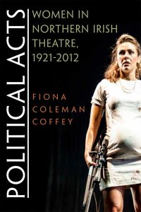 Book Cover for Political Acts by Fiona Coleman Coffey