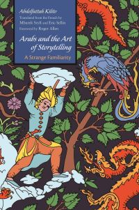Book Cover for Arabs and the Art of Storytelling by Abdelfattah Kilito