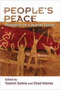 Book Cover for People's Peace by Yasmin Saikia, Chad Haines, Lisa Sowle Cahill, David Cortright, Donald L Fixico, Bruce B Lawrence, Joel Gereboff, Stuart B Schwartz, Amanda Izzo