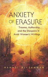 Book Cover for Anxiety of Erasure by Hanadi AlSamman