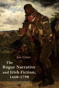 Book Cover for The Rogue Narrative and Irish Fiction, 1660-1790 by Joe Lines