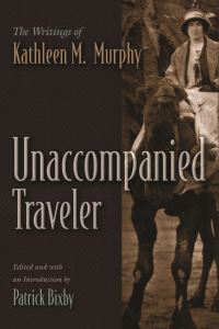 Book Cover for Unaccompanied Traveler by Kathleen M Murphy
