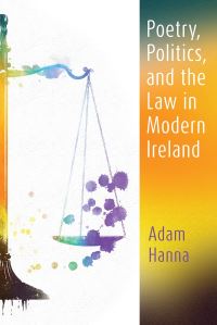 Book Cover for Poetry, Politics, and the Law in Modern Ireland by Adam Hanna