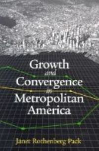 Book Cover for Growth and Convergence in Metropolitan America by Janet Rothenberg Pack