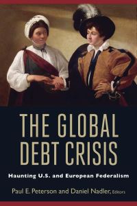 Book Cover for The Global Debt Crisis by Paul E Peterson