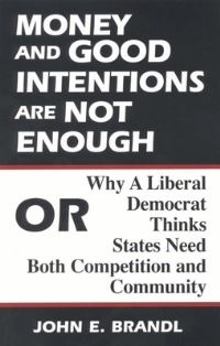 Book Cover for Money and Good Intentions Are Not Enough by John E Brandl