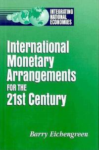 Book Cover for International Monetary Arrangements for the 21st Century by Barry J Eichengreen
