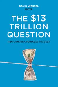 Book Cover for The $13 Trillion Question by David Wessel