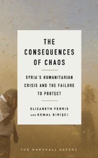 Book Cover for The Consequences of Chaos by Elizabeth G Ferris, Kemal Kiri­sci