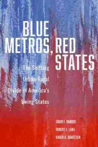 Book Cover for Blue Metros, Red States by David Damore, Robert E Lang, Karen A DanielsenLang, William E Brown, Molly E Reynolds, John Hudak, Brookings Institution