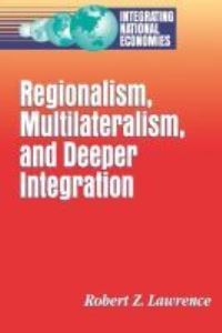 Book Cover for Regionalism, Multilateralism, and Deeper Integration by Robert Z Lawrence, Brookings Institution