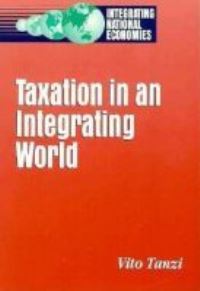 Book Cover for Taxation in an Integrating World by Vito Tanzi
