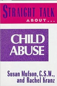Book Cover for Straight Talk About Child Abuse by Susan Mufson, Rachel Kranz