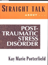 Book Cover for Straight Talk About Post-Traumatic Stress Disorder by Kay Marie Porterfield