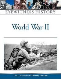 Book Cover for An Eyewitness History of World War II by Carl J Schneider, Dorothy Schneider