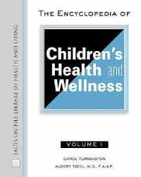 Book Cover for The Encyclopedia of Children's Health and Wellness by Carol Turkington, Albert Tzeel