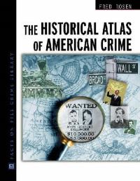 Book Cover for The Historical Atlas of American Crime by Fred Rosen