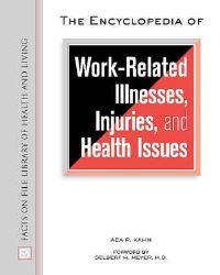 Book Cover for The Encyclopedia of Work-Related Illnesses, Injuries, and Health Issues by Ada P Kahn