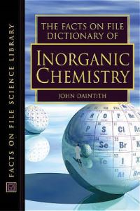 Book Cover for The Facts On File Dictionary of Inorganic Chemistry by John Daintith