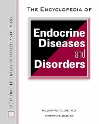 Book Cover for The Encyclopedia of Endocrine Diseases and Disorders by William Petit, Christine A Adamec