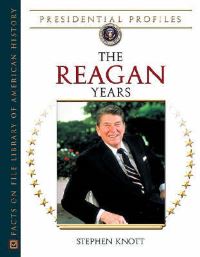 Book Cover for The Reagan Years by Stephen F Knott, Jeffrey L Chidester