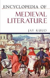 Book Cover for Encyclopedia of Medieval Literature by Jay Ruud
