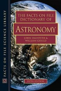 Book Cover for The Facts on File Dictionary of Astronomy by John Daintith, William Gould, Inc Facts on File