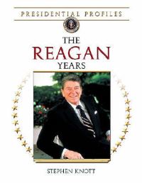 Book Cover for The Reagan Years by Stephen F Knott, Jeffrey L Chidester