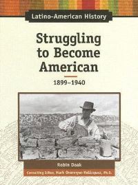 Book Cover for Struggling to Become American, 1899-1940 by Robin S Doak, Mark OvermyerVelázquez