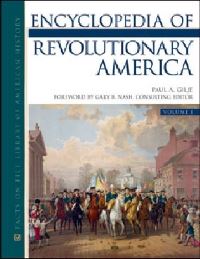 Book Cover for Encyclopedia of Revolutionary America by Paul A Gilje