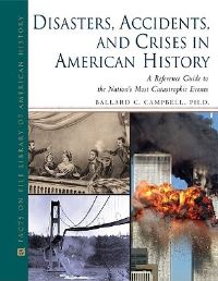 Book Cover for Disasters, Accidents, and Crises in American History by Ballard C Campbell