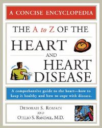 Book Cover for The A to Z of the Heart and Heart Disease by Otelio S Randall, Deborah S Romaine
