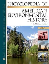 Book Cover for Encyclopedia of American Environmental History by Kathleen A Brosnan