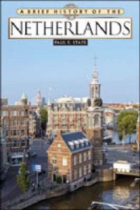 Book Cover for A Brief History of the Netherlands by Paul F State