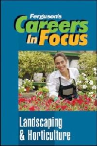 Book Cover for Careers in Focus. Landscaping and Horticulture by JG Ferguson Publishing Company
